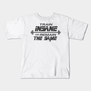 Train insane Kids T-Shirt